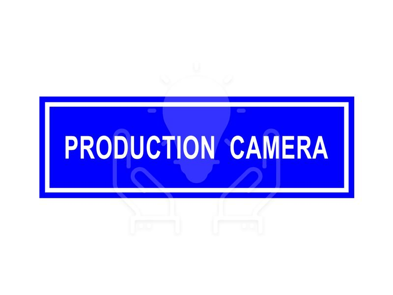 Production Camera Signage